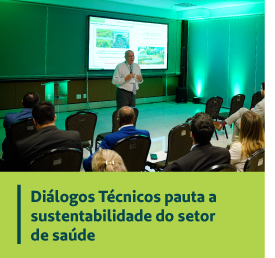 Di&aacute;logos T&eacute;cnicos pauta a sustentabilidade do setor de sa&uacute;de