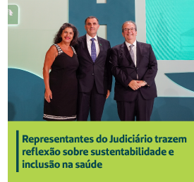 Representantes do Judici&aacute;rio trazem reflex&atilde;o sobre sustentabilidade e inclus&atilde;o na sa&uacute;de